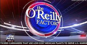 FOX News "The O'Reilly Factor" Open early 2017