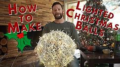 How to Make Lighted Christmas Balls from Chicken Wire/Poultry Netting