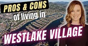 Pros & Cons of living in Westlake Village