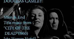 Douglas Gamley: City of the Dead [aka Horror Hotel] (1960)