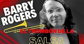 BARRY ROGERS, el Trombón de la SALSA, Biografía, Datos e Historia. Quien es Barry Rogers 🎵🎶SALSA