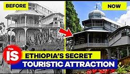 How Ethiopia turned Emperor Menelik's palace into a Tourist Attraction Park.