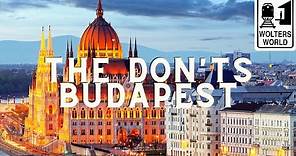 Budapest: The Don'ts of Budapest, Hungary