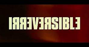 Irreversible | Trailer