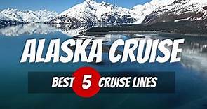Best Alaska Cruise Itinerary 2024 — 5 Best Cruise Line for Alaska