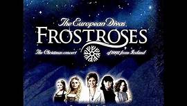 Frostroses • The European Divas | The Christmas Concert In Iceland [2007]