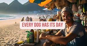 Every Dog Has its Day - Story & Meaning