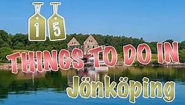 Top 15 Things To Do In Jönköping, Sweden