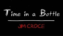 Jim Croce - Time In A Bottle