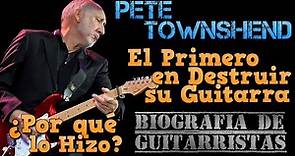 PETE TOWNSHEND: CONOCE su Biografía, y las Guitarras y Pedales del Líder de la Banda THE WHO