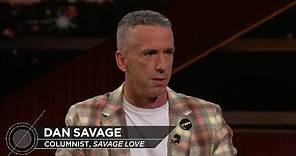 Dan Savage Interview | Real Time with Bill Maher (HBO)