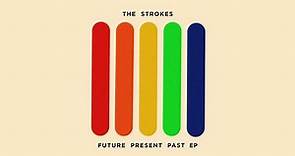 The Strokes - Future Present Past EP