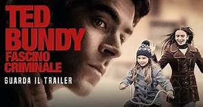 TED BUNDY FASCINO CRIMINALE - Trailer Ufficiale - Dal 9 maggio al cinema