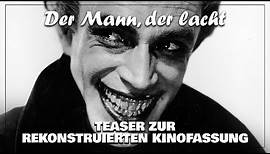 DER MANN, DER LACHT (1928 - The Man who laughs) - Teaser zur rekonstruierten Kinofassung