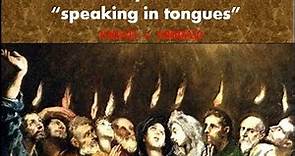 A brief history on "speaking in tongues": 100AD to 1900s