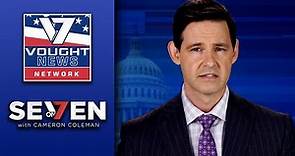Vought News Network: Seven on 7 with Cameron Coleman (August 2021)