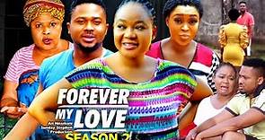 FOREVER MY LOVE SEASON 2 (New Trending Movie) Rachel Okonkwo& OnnyMicheal 2023 Latest Nigerian Movie