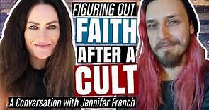 Figuring Out Faith After a Cult - Feat. Jennifer French - LIVE
