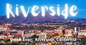 Riverside, California. Quick Tour.