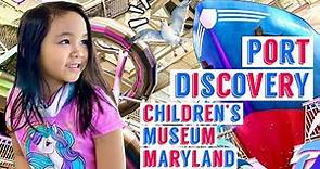 Port Discovery Children's Museum Baltimore Maryland: Where Imagination Comes Alive