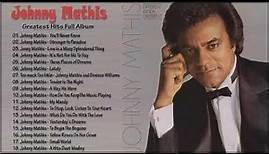 Johnny Mathis Greatest Hits Full Album - Oldies But Goodies 50's 60's 70's Best Playlist 2020