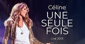 Celine Dion Une Seule Fois Live 2013