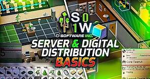Software Inc - Server & Digital Distribution Basics