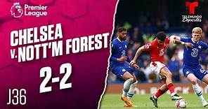 Highlights & Goals | Chelsea v. Nottingham Forest 2-2 | Premier League | Telemundo Deportes