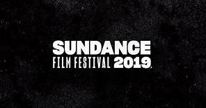 2019 Sundance Film Festival Trailer