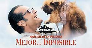 🎬 Mejor Imposible REVIEW - Análisis de la película | La Batcueva cine 1x15