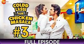 Coldd Lassi aur Chicken Masala - Ep 3 - Web Series - Divyanka Tripathi, Rajeev Khandelwal - Zee TV