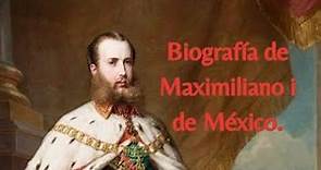 Biografía de Maximiliano I.