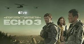 Tráiler de 'Echo 3', serie de acción que Apple TV+ estrena el miércoles, 23 de noviembre