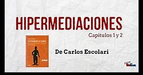 Hipermediaciones - Carlos Escolari - Capítulos 1 y 2