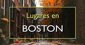Boston: Los 10 mejores lugares para visitar en Boston, Massachusetts.