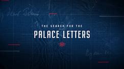 The Search For The Palace Letters