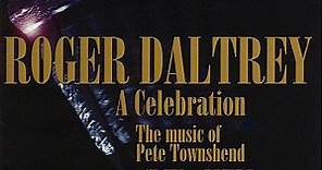 Roger Daltrey - A Celebration - The Music Of Pete Townshend And The Who
