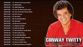 Conway Twitty Greatest Hits 2021 || 100 Conway Twitty songs Playlist || Conway Twitty Best Songs