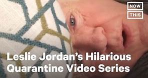 Leslie Jordan Documents Quarantine With Viral Video Series | NowThis