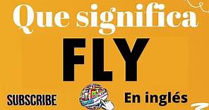 🔵 Qué significa FLY en ESPAÑOL y INGLÉS, Lista de verbos irregulares y regulares en ingles y español
