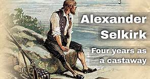 2nd February 1709: Alexander Selkirk rescued after spending more than four years as a castaway