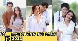 [Top 15] Highest Rated Thai Lakorn 2022 | Thai Drama 2022