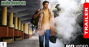 Main Hoon Na - Trailer | Shah Rukh Khan, Sushmita Sen, Zayed Khan, Amrita Rao