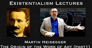 Martin Heidegger | The Origin of the Work of Art (part 1) | Existentialist Philosophy & Literature