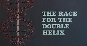 BBC Horizon - The Race for the Double Helix