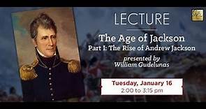 "The Age of Jackson" Lecture by Dr. William Gudelunas (2018) Part 1 of 3