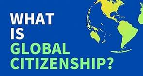 What is Global Citizenship?