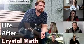 Life After Crystal Meth | 6 Recovering Addicts Share Their Transformation [Mini-Documentary]