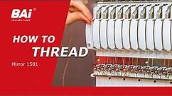 How to Thread your BAI Mirror 1501 Embroidery Machine