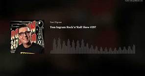 Tom Ingram Rock’n’Roll Show #397
